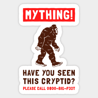Mything! Have You Seen This Cryptid? Sticker